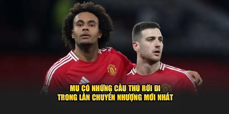 MU có những cầu thủ rời đi trong lần chuyển nhượng mới nhất